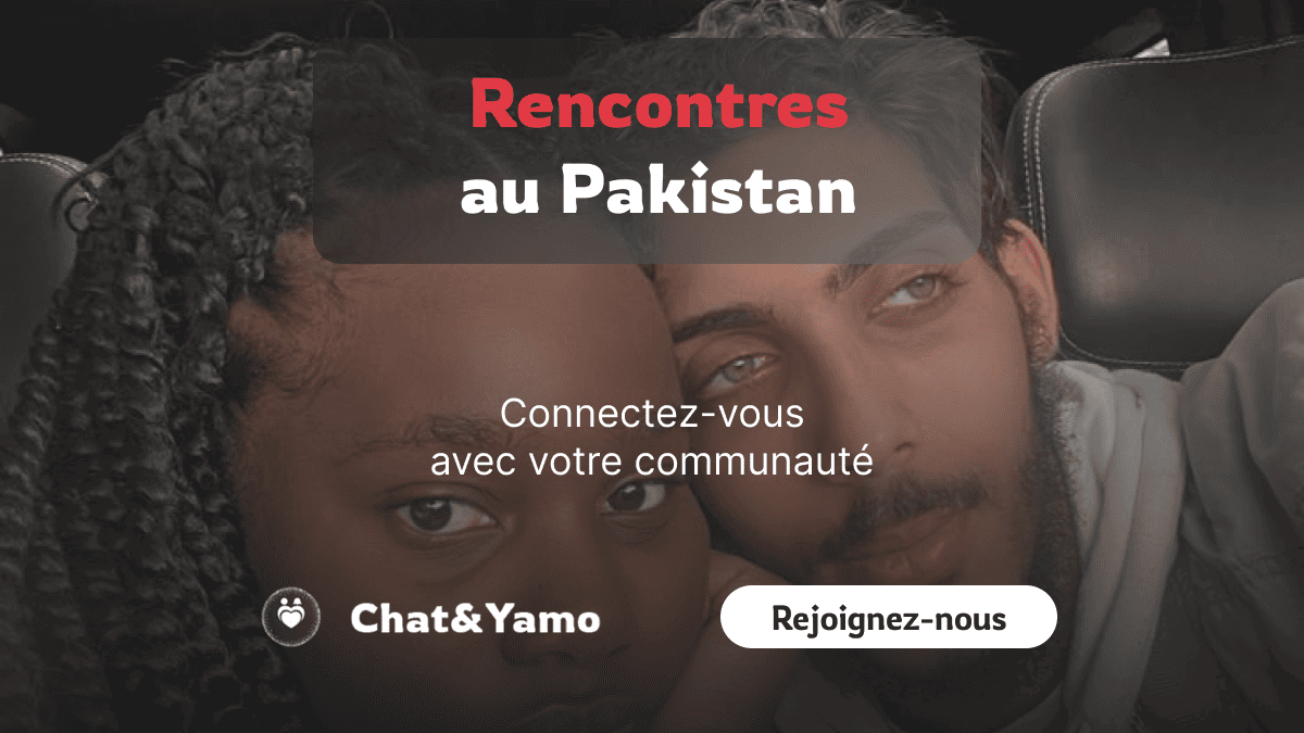 Meilleures applications de rencontre au Pakistan - Chat&Yamo
